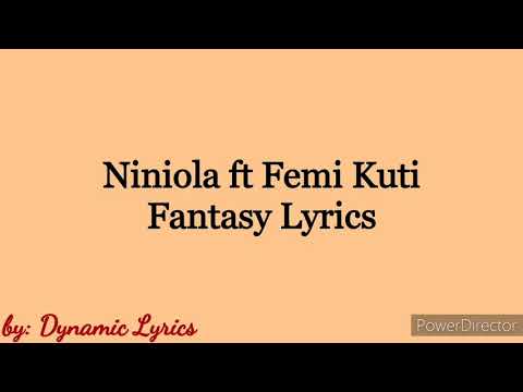 Niniola ft Femi Kuti_Fantasy (Lyrics)