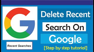 How to Delete Recent Searches On Google - 2023 Update