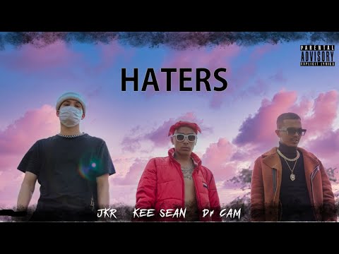 JKR,KEE SEAN,Dr CAM -  HATERS (Official Video)