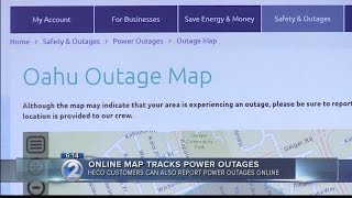 Stuck in a power outage Monitor HECO’s restoration efforts with online map