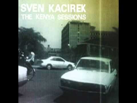 Sven Kacirek - The Kenya Sessions - Mariae Original Mix
