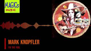 Mark Knopfler - I&#39;m the Fool HQ