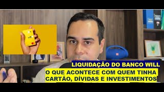 FIM DO WILL BANK: COMO FICA PARA QUEM TINHA CARTÕES, DÍVIDAS E INVESTIMENTOS !