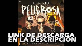 J Balvin Ft Wisin y Yandel - Peligrosa  (Audio Oficial 2018)