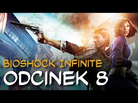 Zagrajmy w BioShock Infinite odc.8 "Dobre czasy"