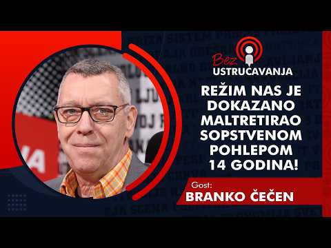BEZ USTRUČAVANJA - Branko Čečen: Režim nas je dokazano maltretirao sopstvenom pohlepom 14 godina!