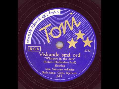 Sam Samsons orkester sång Gösta Kjellertz  - Viskande små ord