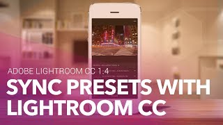 Syncing Presets in Lightroom CC and Lightroom CC Mobile