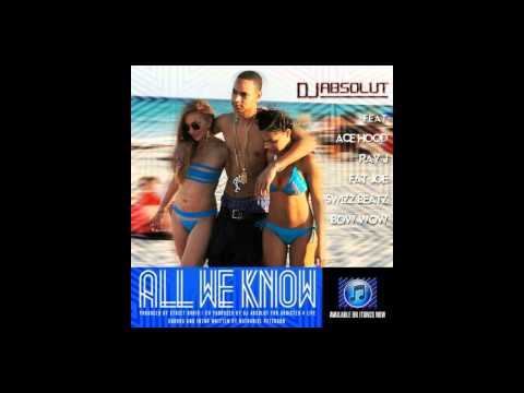 Dj Absolut - All We Know Feat. Ray J, Ace Hood, Fat Joe, Swizz Beatz & Bow Wow (New Song 2017)Full