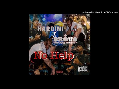 Hardini x Bravothebagchaser - No Help (New 2018)