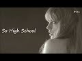 Taylor Swift - So High School (Lyrics Video)