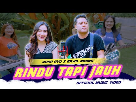 RINDU TAPI JAUH - DARA AYU X BAJOL NDANU (OFFICIAL MUSIC VIDEO)