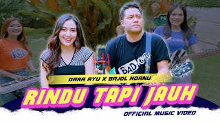 Download lagu RINDU TAPI JAUH - DARA AYU X BAJOL NDANU mp3