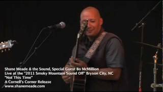 Shane Meade & the Sound w/ special guest Bo McMillion - Not This Time