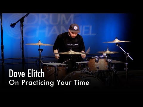 Dave Elitch On Practicing Your Time