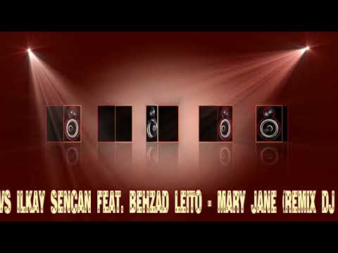 Arash vs Ilkay Sencan feat. Behzad Leito - Mary Jane (Remix DJ PATRIK)RMX EXTENDED