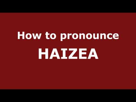 How to Pronounce HAIZEA in Spanish - PronounceNames.com