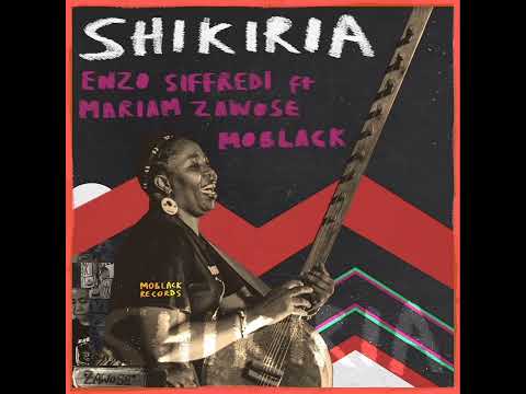 Enzo Siffredi, MoBlack ft  Mariam Zawose - Shikiria (Day Mix)(slow)