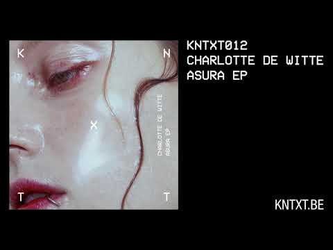 Charlotte de Witte - Asura (Original Mix) [KNTXT012]