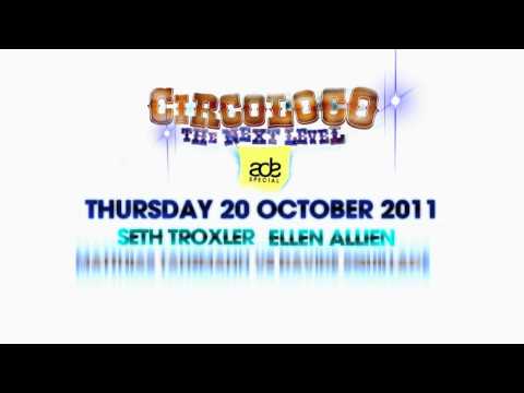 CIRCOLOCO The Next Level - ADE Special - by Labyrinth Productions