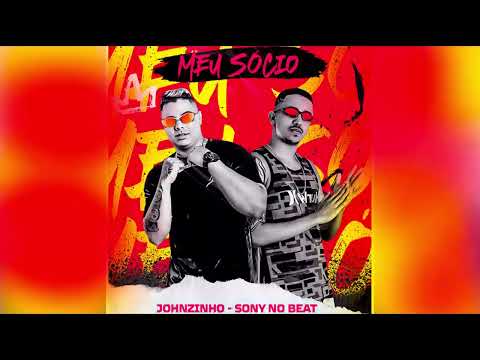 MEU SÓCIO - JOHNZINHO, SONY NO BEAT