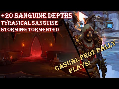 CASUAL Prot Pally Plays! +20 Sanguine Depths (SD) - Tyranical Sanguine Storming Tormented - S2 SL