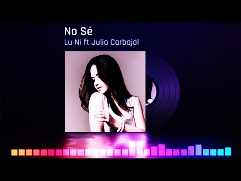 Lu ni feat Julia Carbajal - No se  🎯 Modern Latin 🎶 Epidemic Sound
