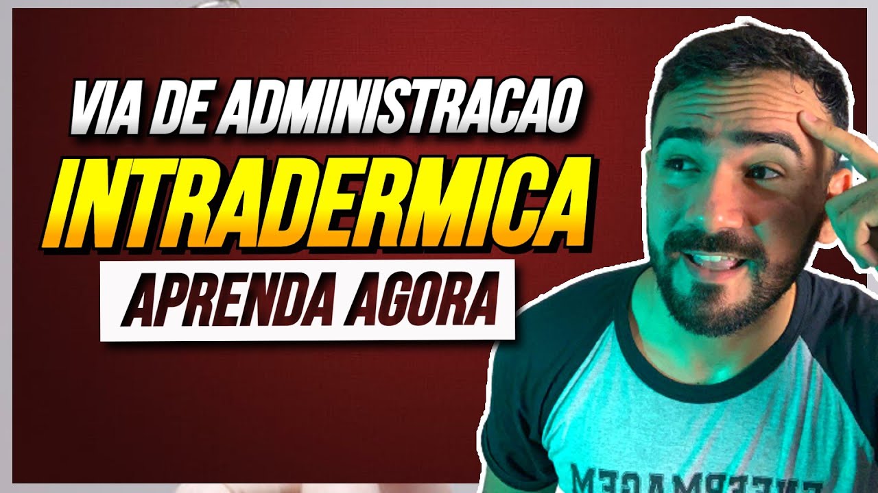 VIA DE ADMINISTRAÇÃO INTRADÉRMICA: CUIDADOS DE ENFERMAGEM