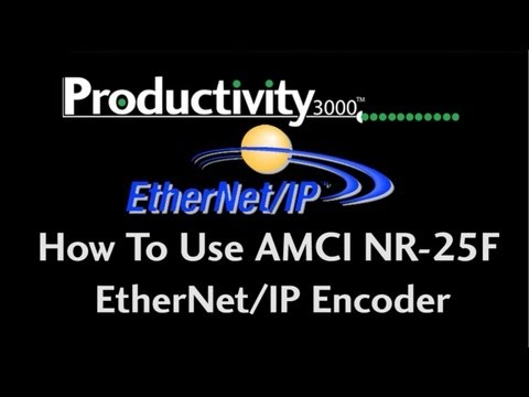 Productivity Series EtherNet/IP How to use AMCI NR-25F EtherNet/IP Encoder from AutomationDirect