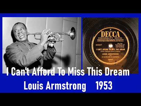 I Can't Afford To Miss This Dream - Louis Armstrong - 1953