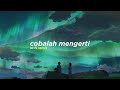 NOAH Ft Momo Geisha Cobalah Mengerti Alphasvara Lo Fi Remix