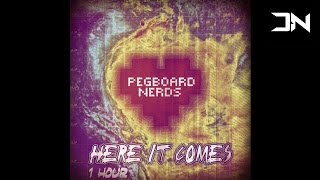 Pegboard Nerds - Here It Comes (1 Hour Mix)