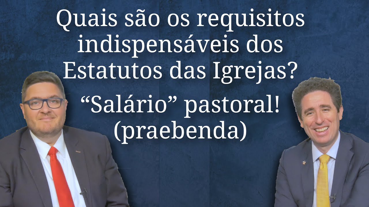 Direito Religioso Responde | Requisitos mínimos dos estatutos das igrejas! | Prebenda pastoral