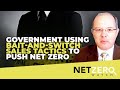 Government Using Bait And Switch Sales Tactics To Push Net Zero