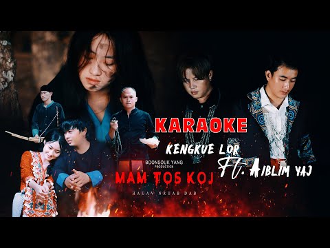 Aiblim yaj Ft Keng kue lor - Mam tos koj hauv nruab dab KARAOKE