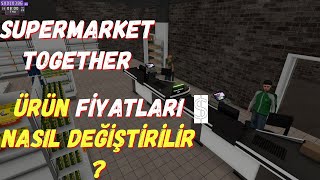 SUPERMARKET TOGETHER ÜRÜN FİYATI NASIL DEĞİŞTİRİLİR ? / SUPERMARKET TO