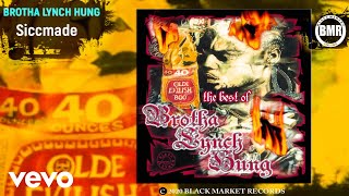 Brotha Lynch Hung - Siccmade (Official Audio)
