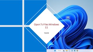 How to Open 7z Files Windows 11