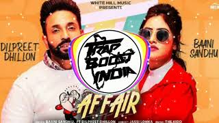 Affair (Bass Boosted) || Dilpreet Dhillon || Banni Sandhu || Trap Boost India