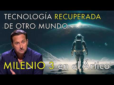 Tecnología Extraterrestre Recuperada   -  Milenio 3 en el Ártico