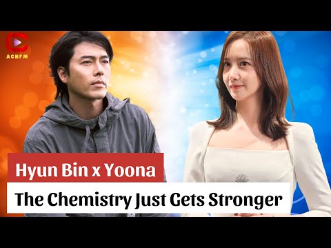 Hyun Bin x Yoona — The Chemistry Just Gets Stronge - ACNFM News