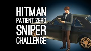 Hitman Patient Zero The Vector: SNIPER CHALLENGE!