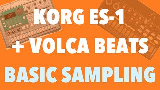 Korg ES-1 + Volca Beats = Basic Sampling Tutorial
