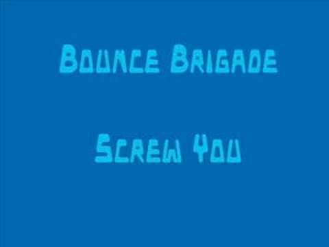 Bounce Brigade - Screw You