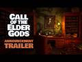 Gameplay video of Call of the Elder Gods  All Platforms