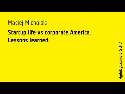 AgileByExample 2018: Maciej Michalski