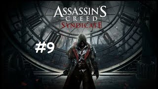 Part-9- Assassin's Creed Syndicate Full Game Walkthrough - No Commentary - Let's play and Enjoy.