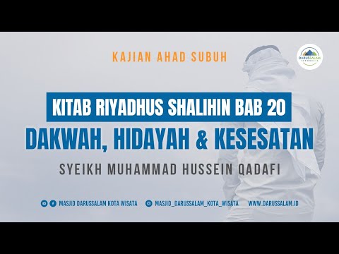 "Dakwah, Hidayah & Kesesatan (Kitab Riyadhus Shalihin Bab 20)" |  Syeikh Muhammad Hussein Qadafi