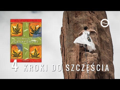 4 kroki do Szczęścia - Cztery Umowy - Don Miguel Ruiz  | Free Flow