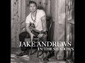 I AIN'T GOT THE TIME | Jake Andrews | In The Shadows